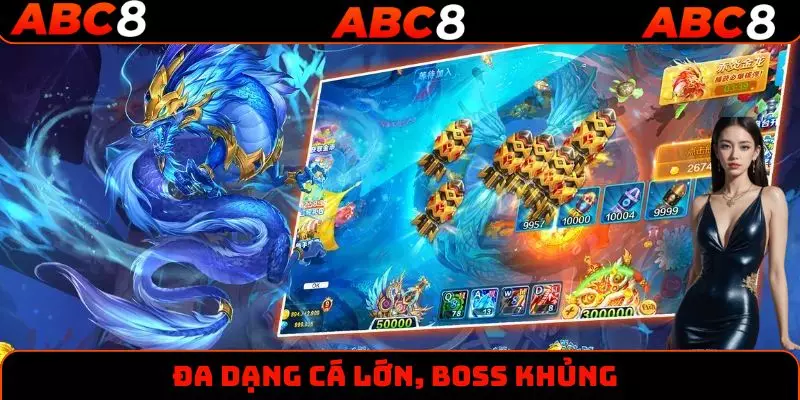 Đa dạng cá lớn, boss khủng
