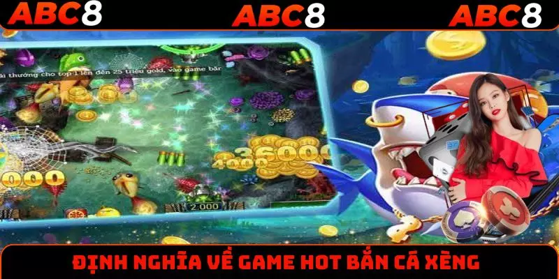 Định nghĩa về game hot bắn cá xèng