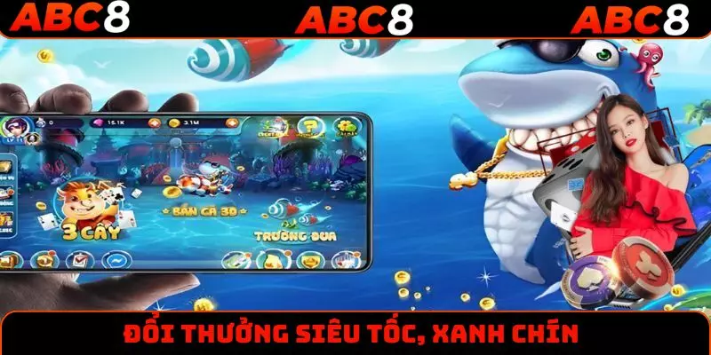 Đổi thưởng siêu tốc, xanh chín