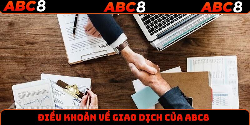 Điều khoản về giao dịch của ABC8