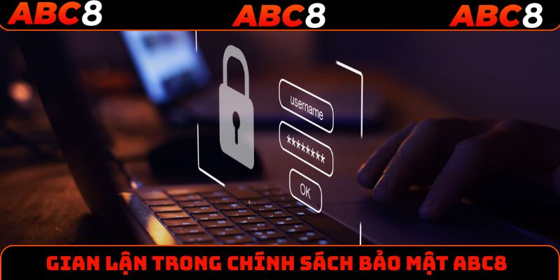 Gian lận trong chính sách bảo mật ABC8