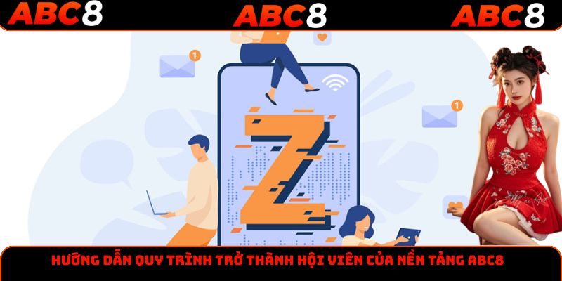 Hướng dẫn quy trình trở thành hội viên của nền tảng ABC8