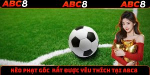 Kèo phạt góc - Hình thức được yêu thích nhất