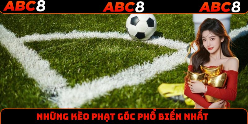 Những loại hình đặt kèo phạt góc phổ biến hàng đầu tại ABC8
