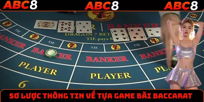 Sơ lược thông tin về tựa game bài Baccarat