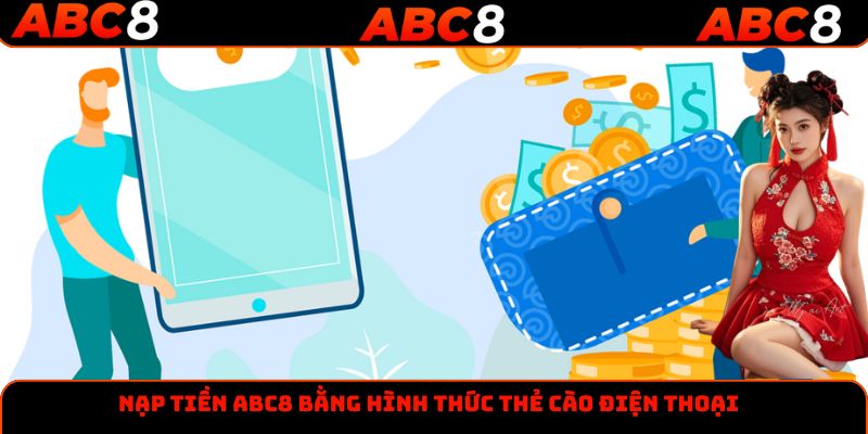 Nạp tiền ABC8 bằng hình thức thẻ cào điện thoại