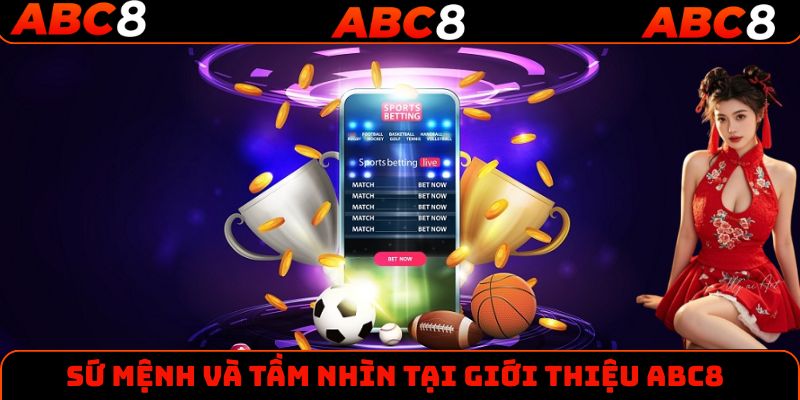 Sứ mệnh và tầm nhìn tại giới thiệu ABC8