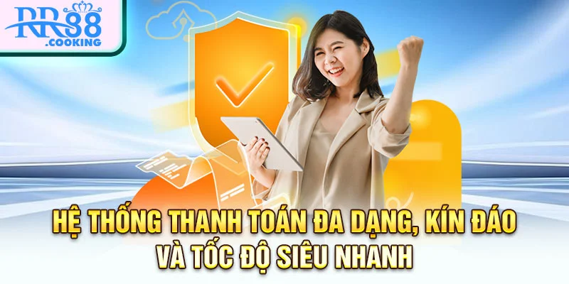 he-thong-thanh-toan-da-dang-kin-dao-va-toc-do-sieu-nhanh